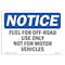 Signmission OSHA, 18" Width, Plastic, 18" W, 24" L, Lndscp, Fuel For Off-Road Use Not For Motor Vehicles Sign OS-NS-P-1824-L-15731 - alternate 1